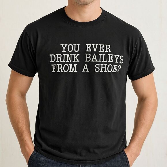 You Ever Drink Baileys From A Shoe T-Shirt XL Black Graphic Tee Indie Sleaze Cyb - Picture 1 of 5